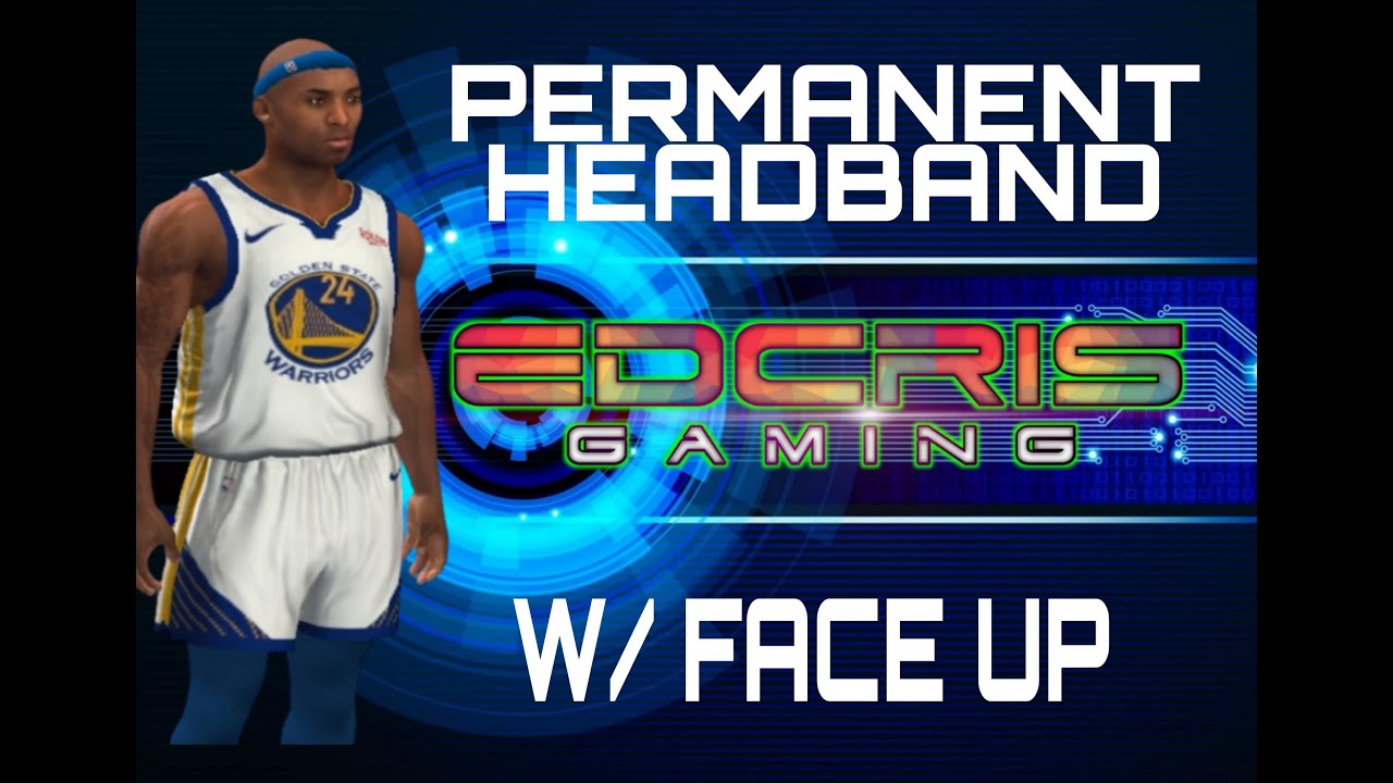 PERMANENT HEADBAND W/ FACE UP TUTORIAL V97/V98-NBA 2K20 ANDRIOD