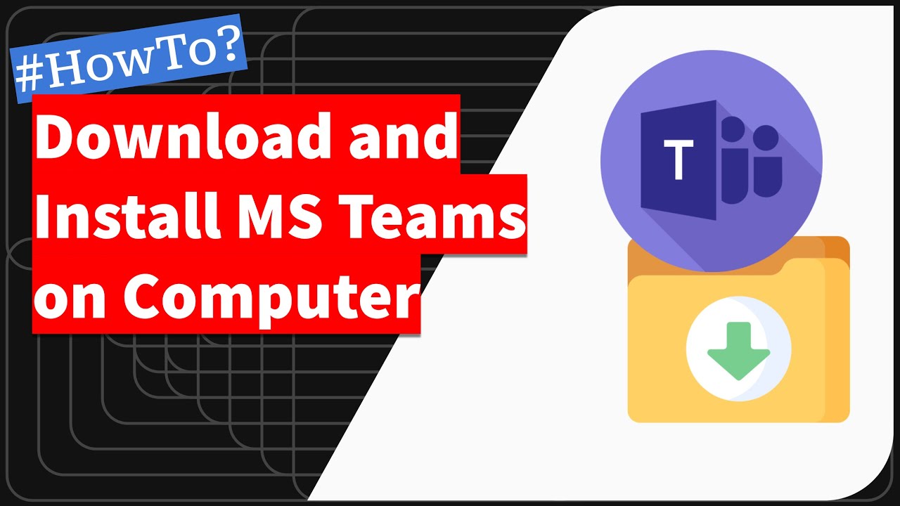 Microsoft Team: Download and Install on Computer
