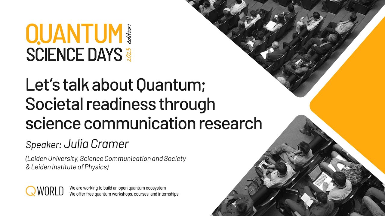 Let’s talk about Quantum; Societal readiness through science communication research | QSD2023