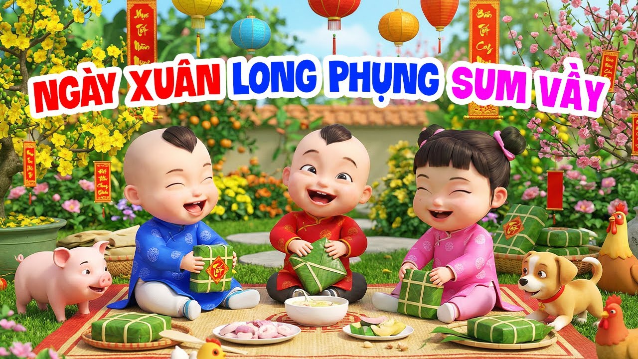 Ngày Xuân Long Phụng Sum Vầy 🌺 Tết Là Tết 🌻 Nhạc Xuân Thiếu Nhi Sôi Động Hay Nhất 2026