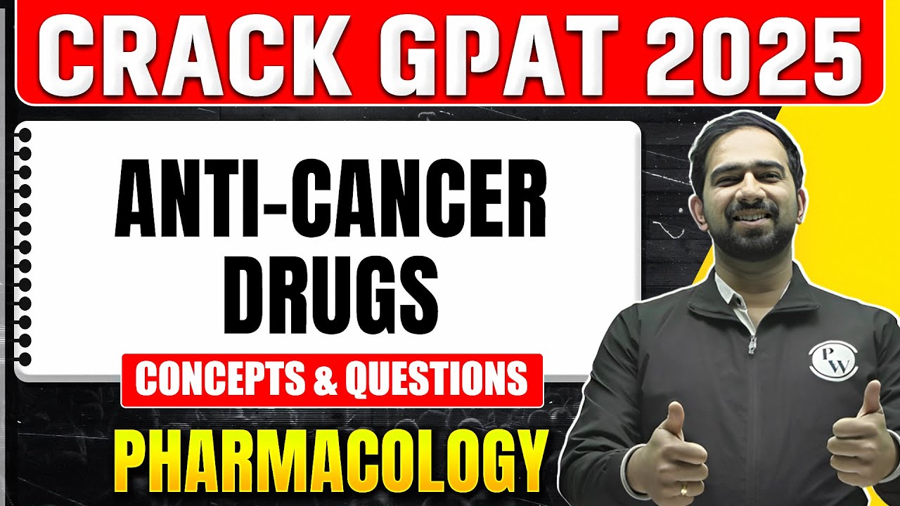 GPAT 2025 Pharmacology | Anti - Cancer Drugs | PW