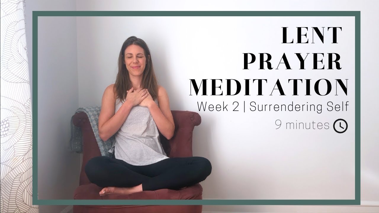 Lent Prayer Meditation: Surrendering Self