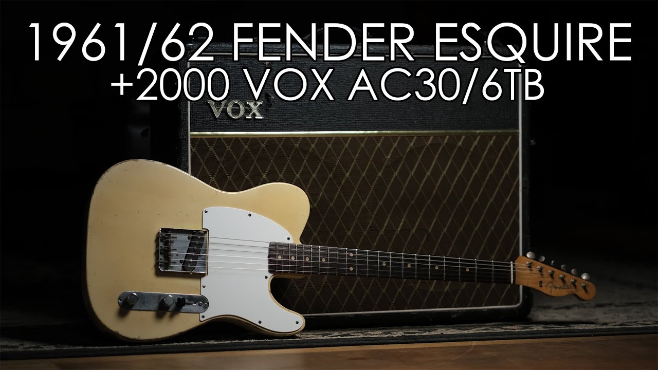 "Pick of the Day" - 1962 Fender Esquire and 2000 Vox AC30/6TB