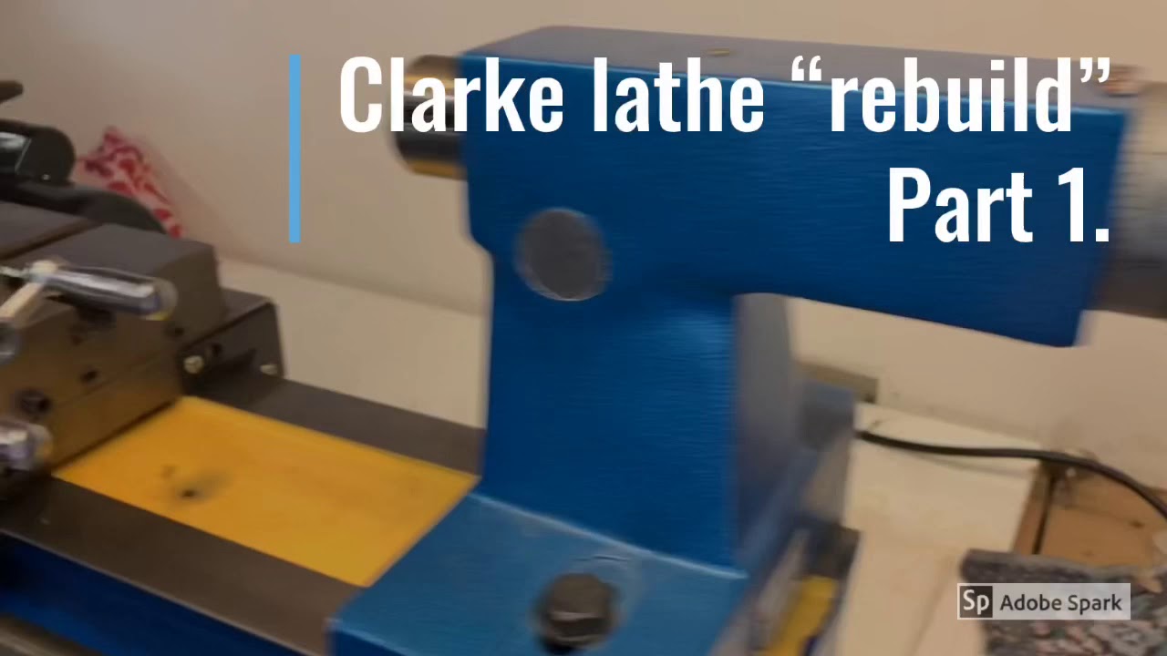 Clarke lathe rebuild part 1 general discussion unpacking