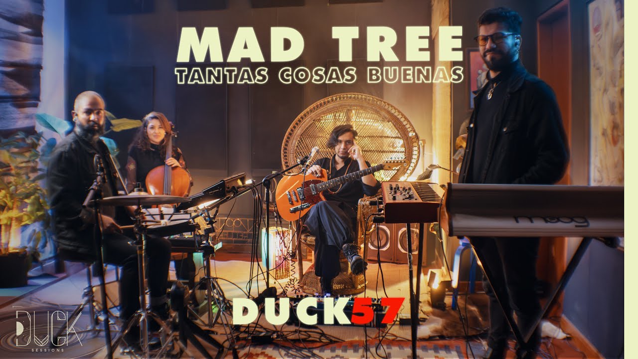 Mad Tree - Tantas Cosas Buenas - Duck 57 (Live Session)