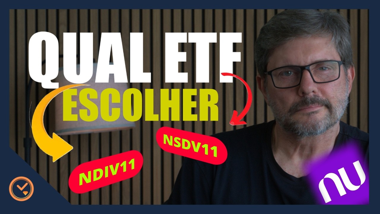 NDIV11 vs NSDV11 Qual ETF do NUBANK Escolher? (VEJA ANÁLISE)