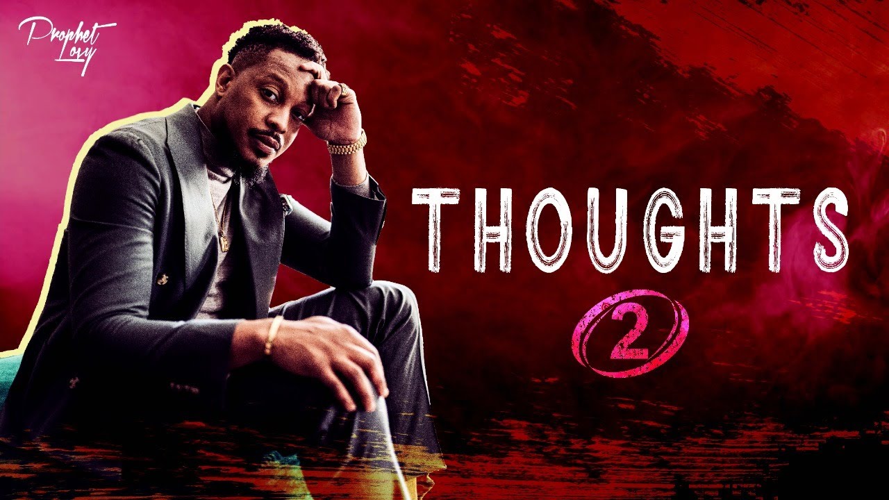 THOUGHTS PT 2 BY | PROPHET LOVY L. ELIAS.