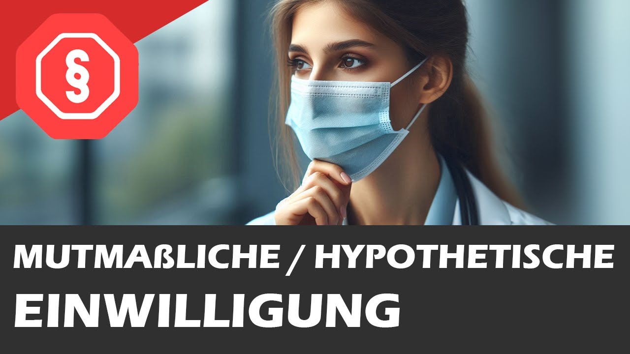 Mutmaßliche/hypothetische Einwilligung - Strafrecht AT I 13 - Abgrenzung und alles für die Klausur