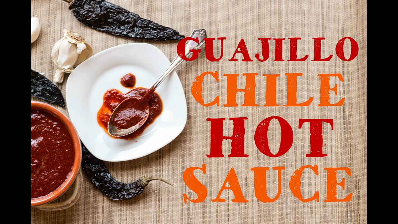 How to Make Guajillo Chile Hot Sauce