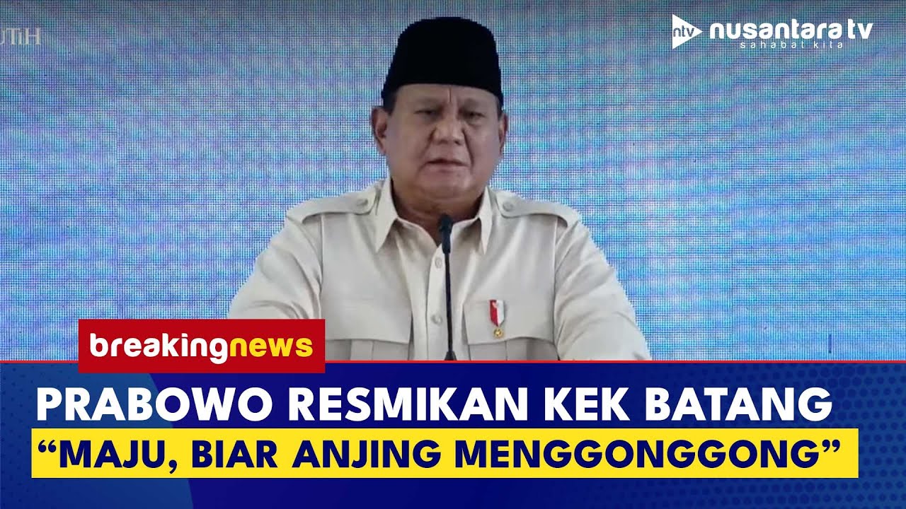 Prabowo Resmikan KEK di Batang, Singgung Pihak yang Ingin Menjatuhkan - NTV