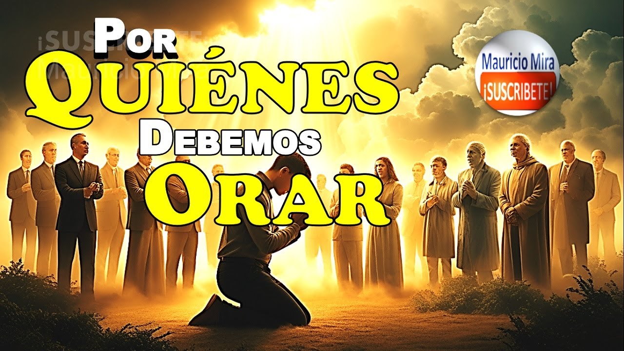 &iquest;Por qui&eacute;nes debemos orar? 🙌 Esto DICE la Biblia