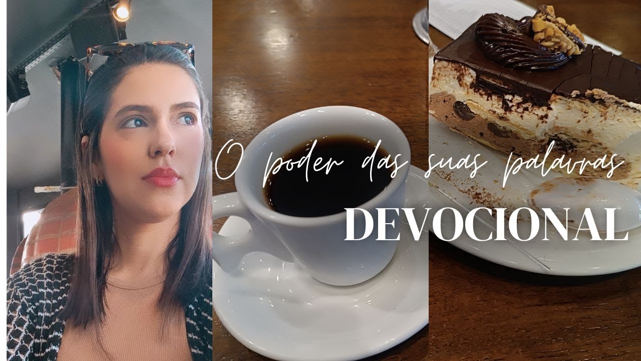 MUDE A SUA VIDA COM O PODER DAS PALAVRAS E DOS PENSAMENTOS - DEVOCIONAL DO DIA