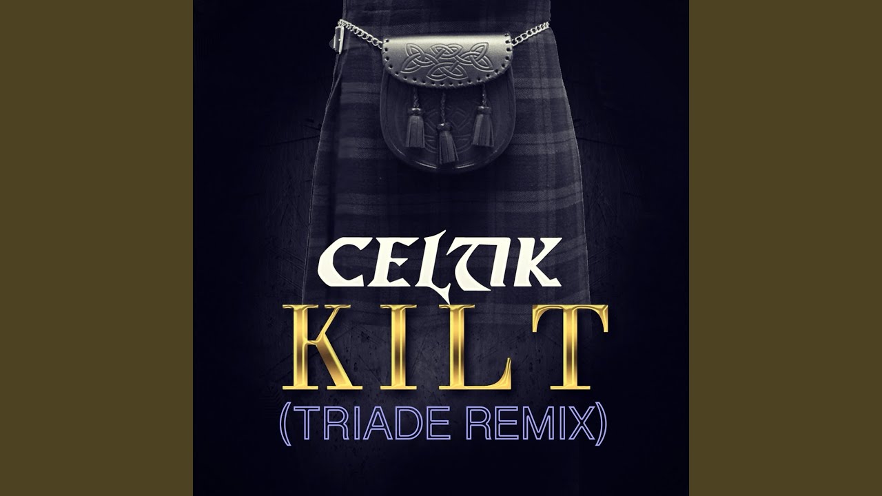 Kilt (Triade Remix)