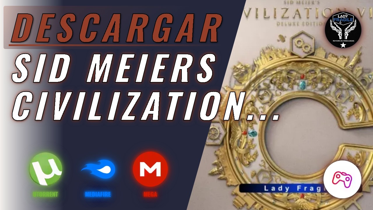 DESCARGAR SID MEIERS CIVILIZATION VII DELUXE EDITION (2025) PARA PC | Legal, F&aacute;cil y R&aacute;pido