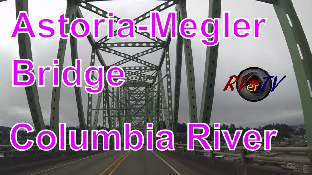 Leaving Washington... Astoria-Megler Bridge...Columbia River...Oregon....