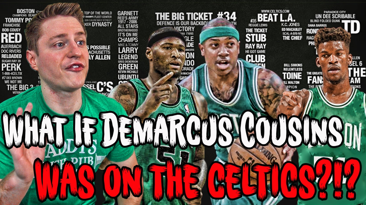 What If DeMarcus Cousins Was Traded To The Celtics?