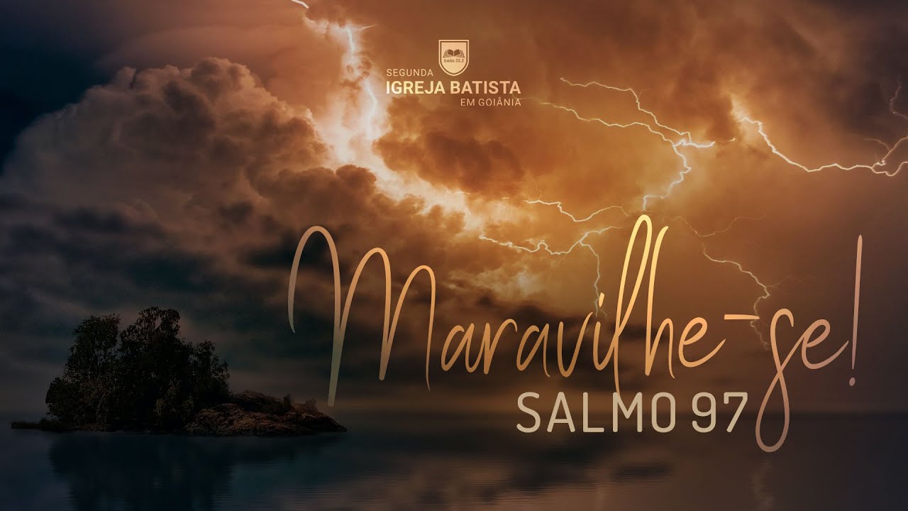 Salmo 97 - Maravilhe-se! | Pr. Leandro Peixoto