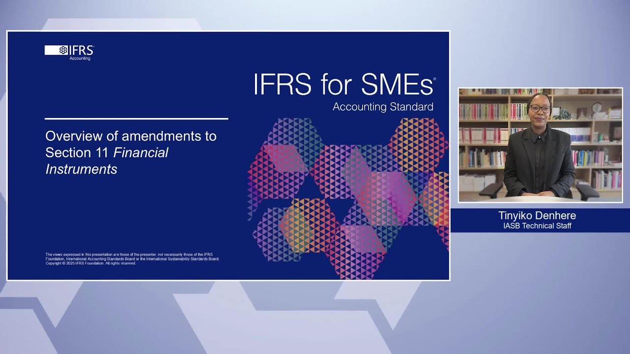Webcast 2: Overview of amendments to Section 11 Financial Instruments