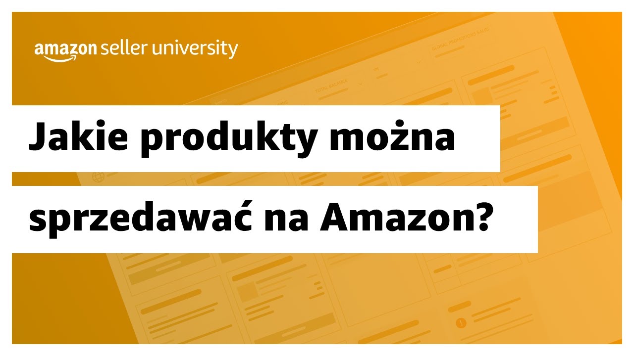 Jakie produkty można sprzedawać na Amazon? |  Sprzedaż na Amazon