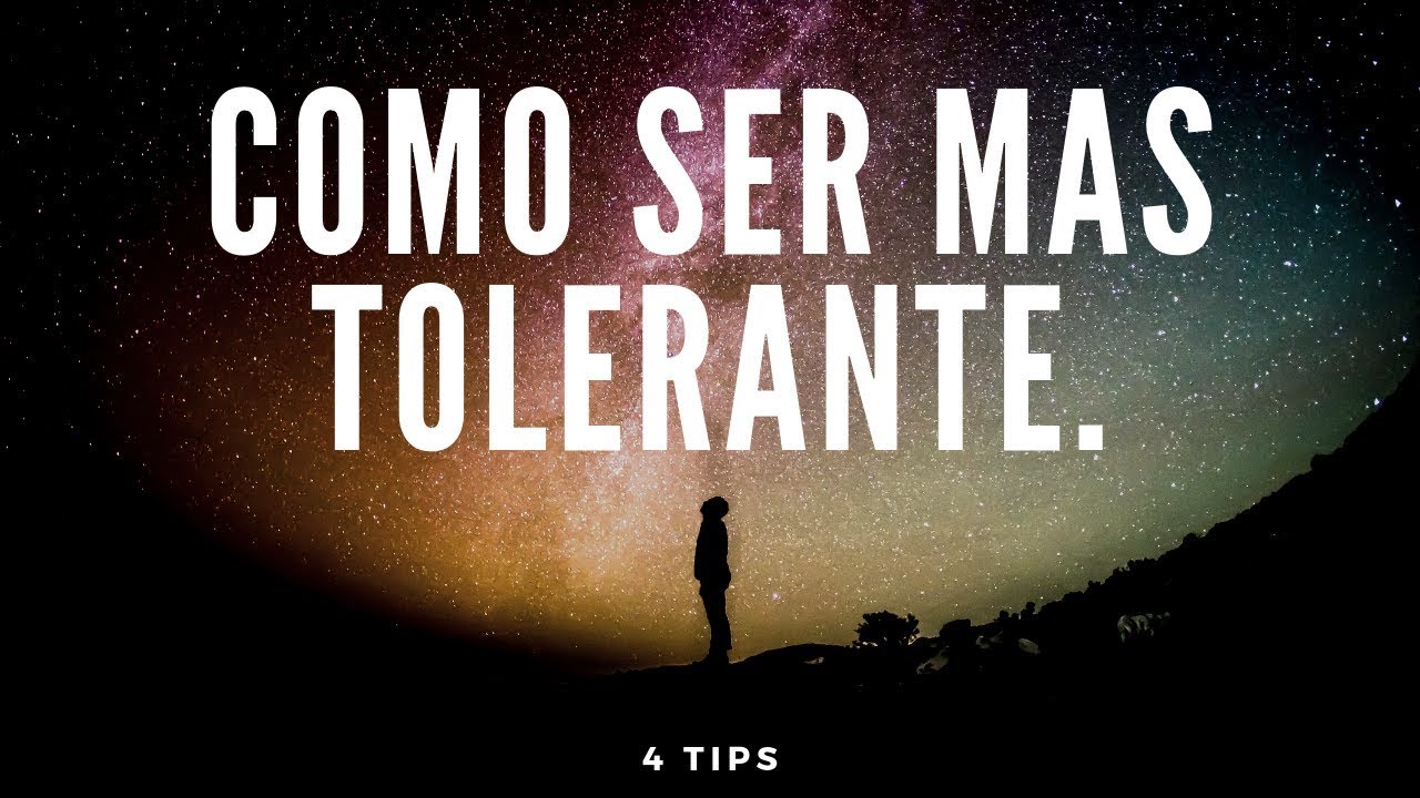 COMO SER MAS TOLERANTE CON LOS DEMÁS