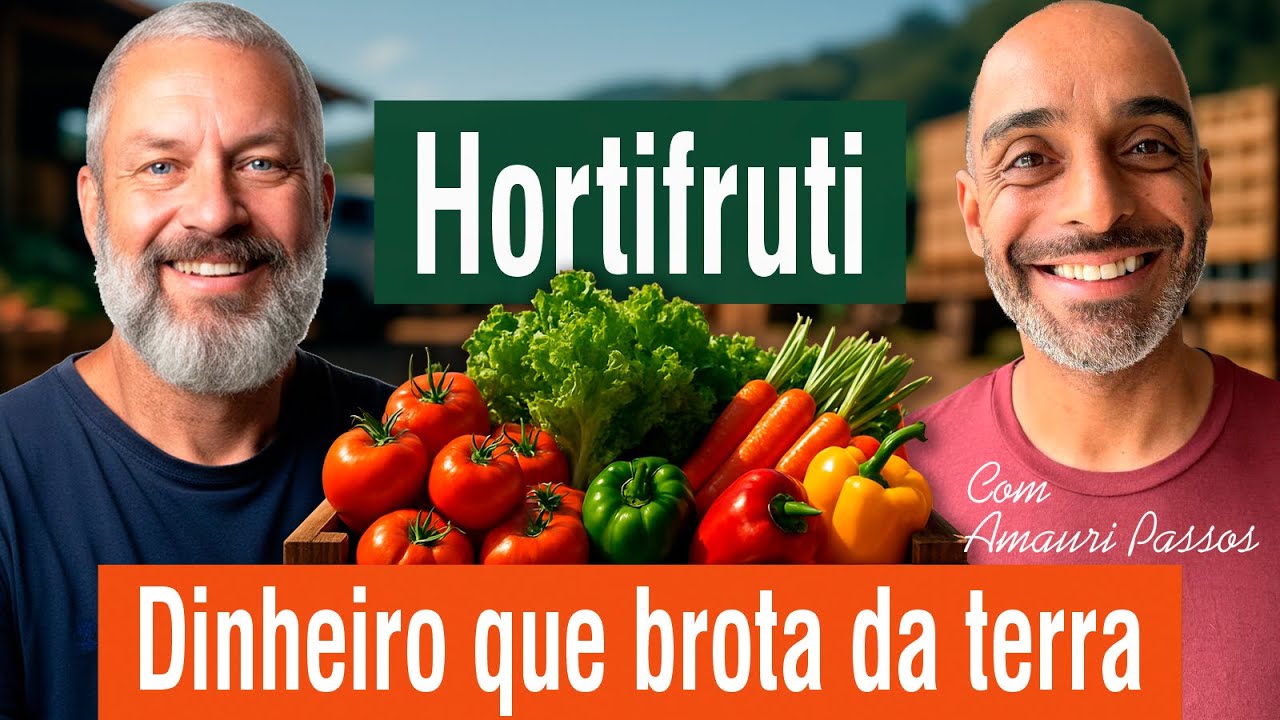 HORTIFRUTI — O Mercado Bilionário ao Seu Alcance (com Amauri Passos)