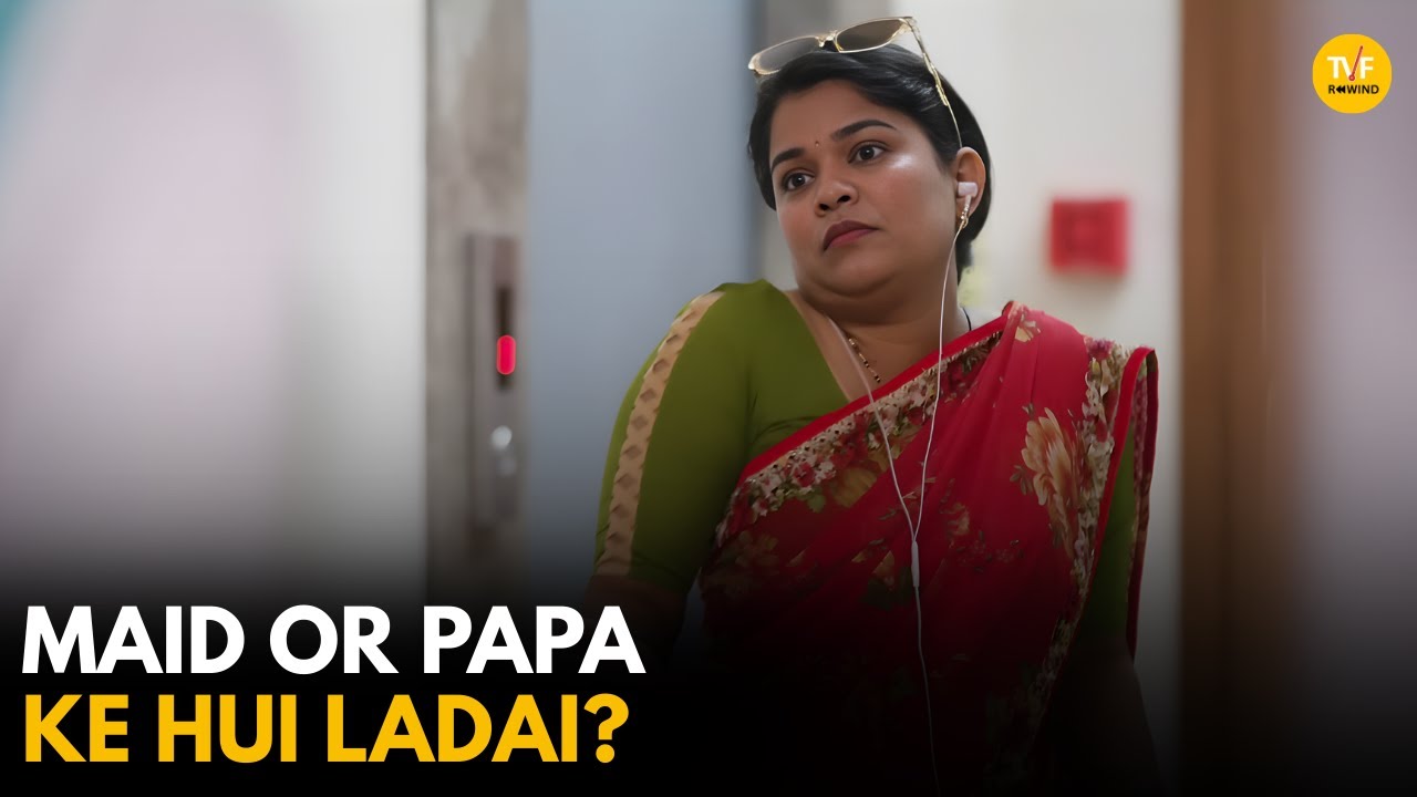 Maid Or Papa Ke Hui Ladai || Very Parivarik || TVF Rewind
