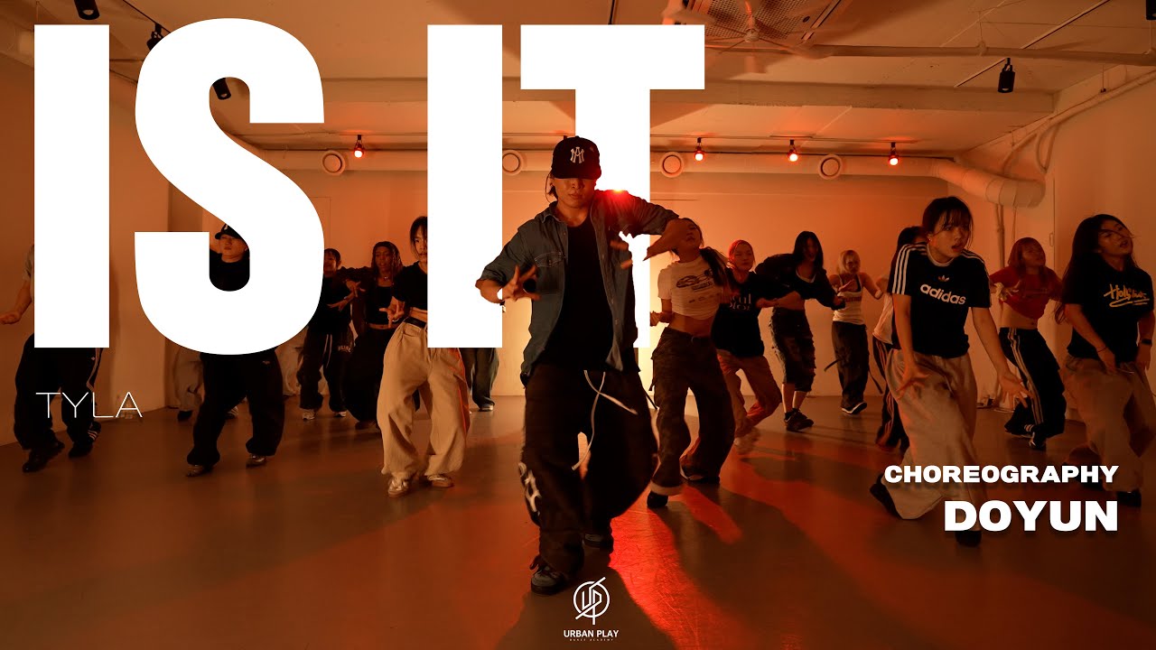 IS IT - TYLA I  DOYUN Choreography / Urban Play Dance Academy