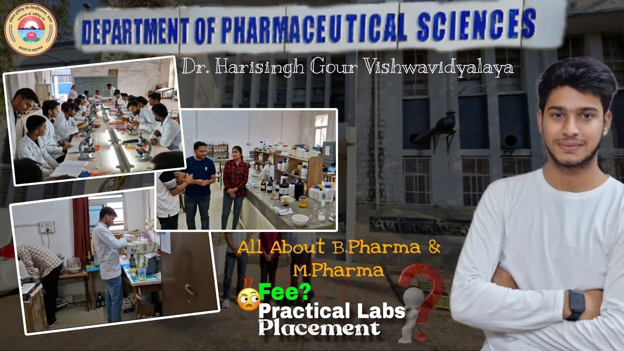 All About B.PHARMA & M.PHARMA  [ DR. HARI SINGH GOUR CENTRAL UNIVERSITY ] FEE ? , PRACTICAL LABS ?