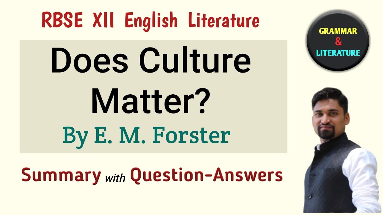 DOES CULTURE MATTER? | E. M. Forster | 12 English Literature | Summary | Question-answers | RBSE