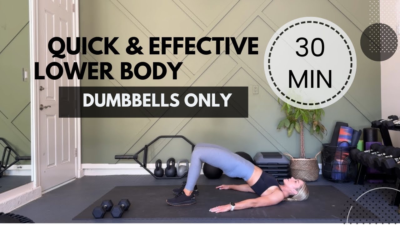 Quick & Effective 30 Minute Lower Body Workout with Dumbbells