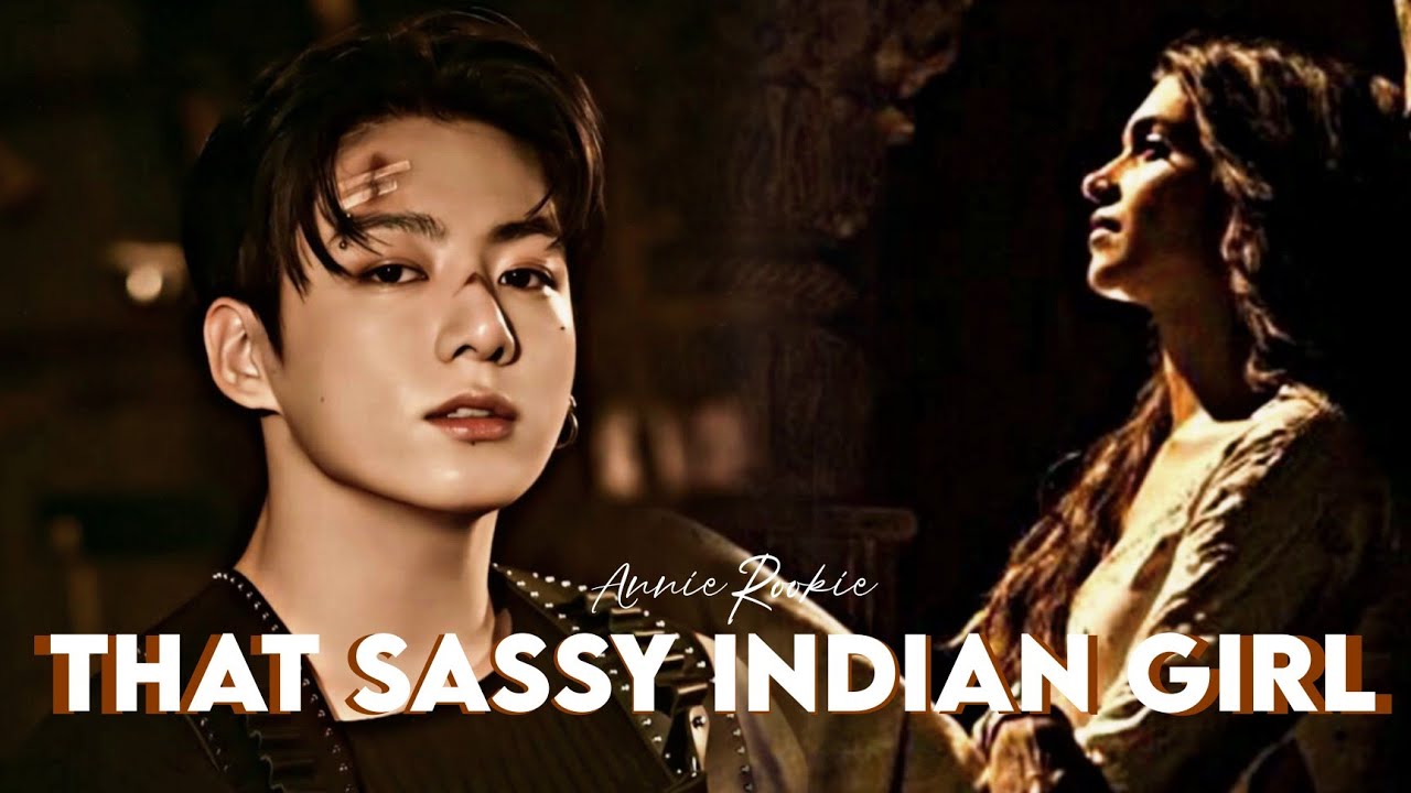 '𝐓𝐡𝐚𝐭 𝐒𝐚𝐬𝐬𝐲 𝐈𝐧𝐝𝐢𝐚𝐧 𝐆𝐢𝐫𝐥' Episode-1 | Jungkook Indian FF