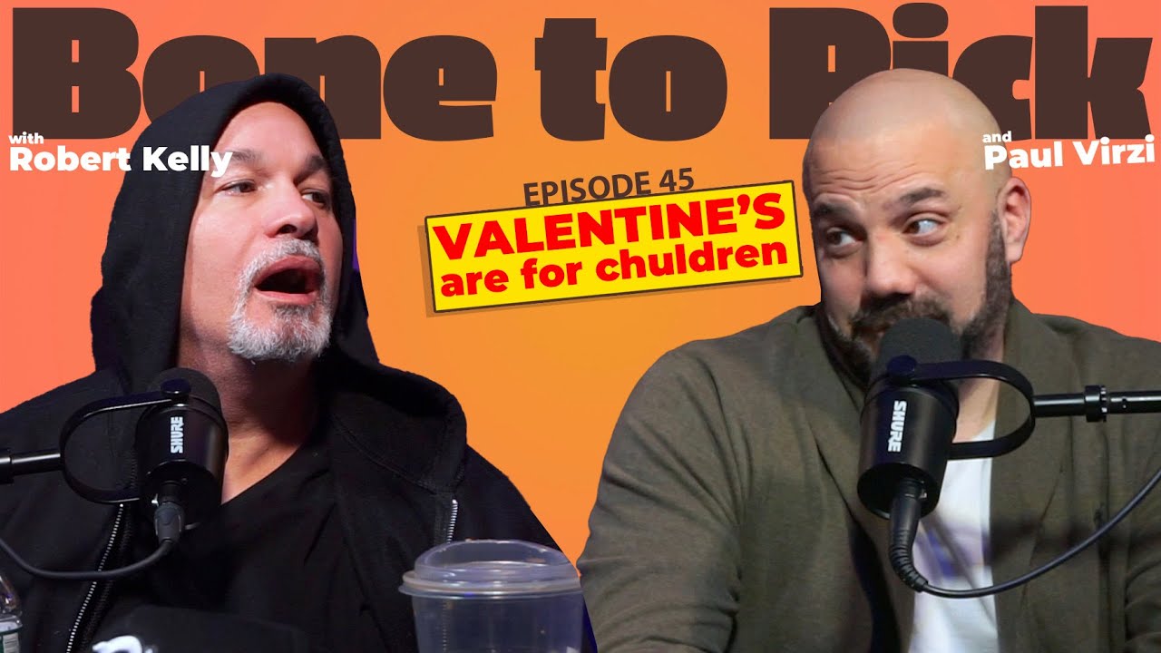 Ep 45- Valentine's are for Chuldren | Robert Kelly & Paul Virzi
