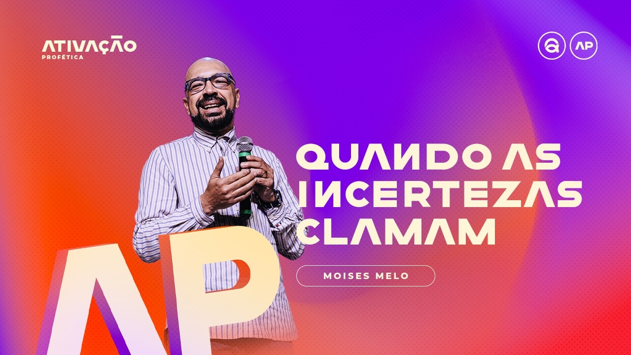 QUANDO AS INCERTEZAS CLAMAM | MOISES MELO | ATIVAÇÃO PROFÉTICA 2026