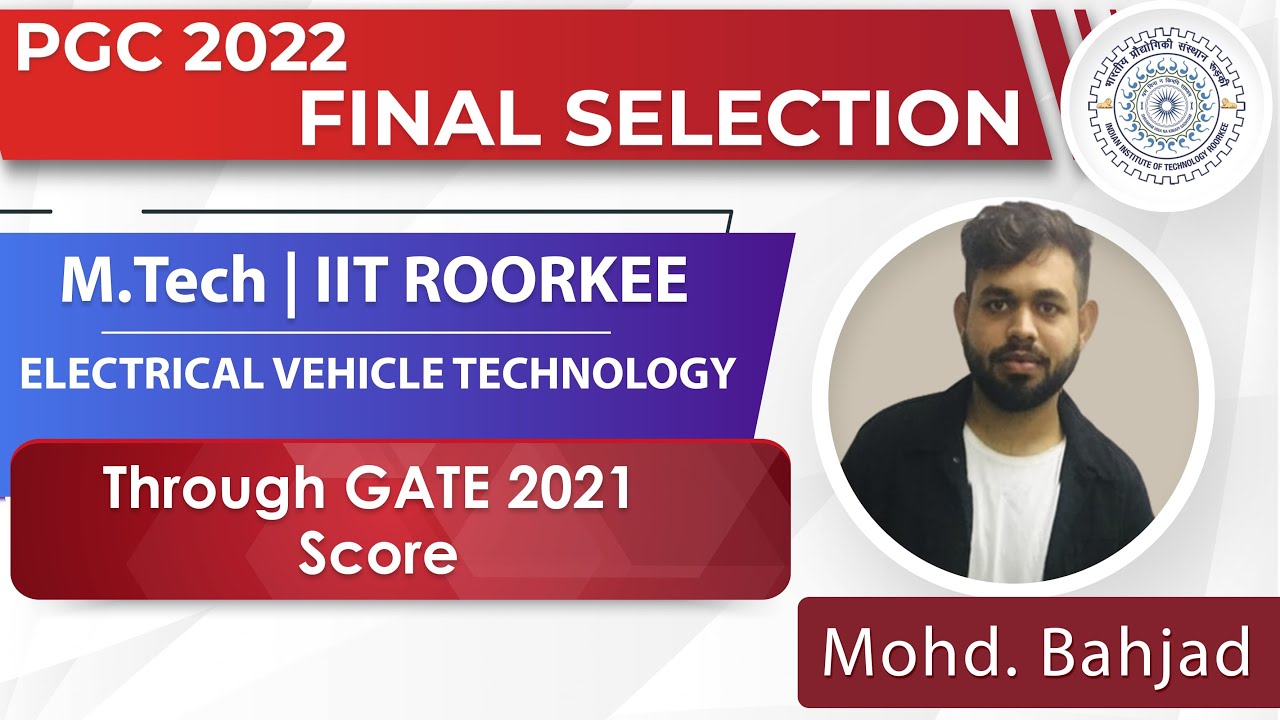 Got IIT Roorkee MTech @ Low GATE Score in Electrical Vehicle Technology | Post GATE Counselling 2023