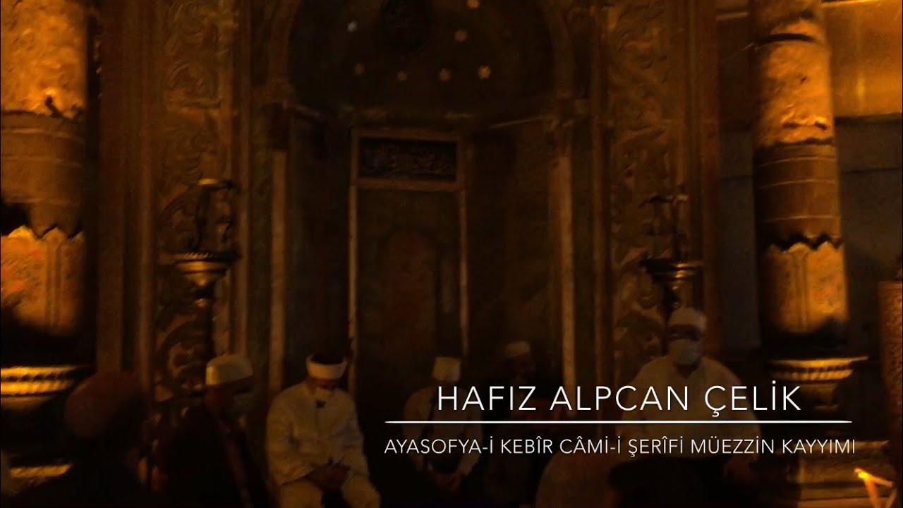 Hafız Alpcan Çelik - Ayasofya-i Kebîr Câmi-i Şerîfi Müezzin Kayyımı - Rahmân Sûresi 14-28