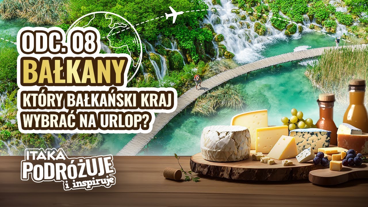 Bałkany - Praktyczny przewodnik po krajach bałkańskich #ItakaPodcast 008