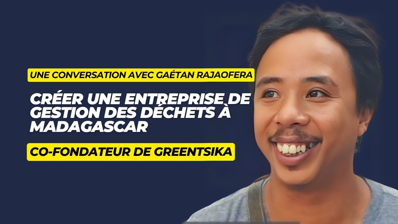 Meet Gaetan Rajaofera Building a Waste Management Company in Madagascar