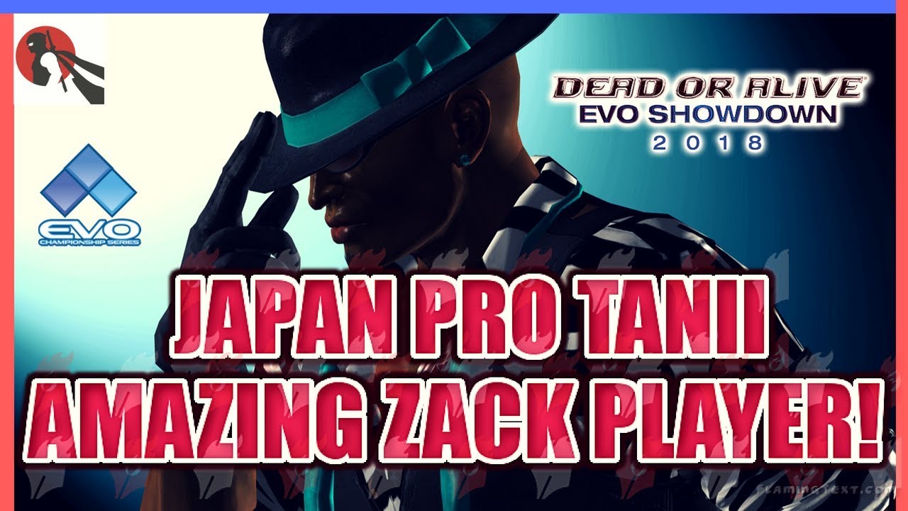 Dead or Alive 6: Zack Expert (Tanii) Shows off his DEADLY ZACK!! @ EVO SHOWDOWN 2018!!