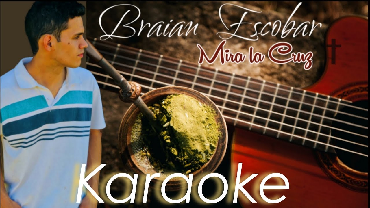 Mira la Cruz - Karaoke / Braian Escobar