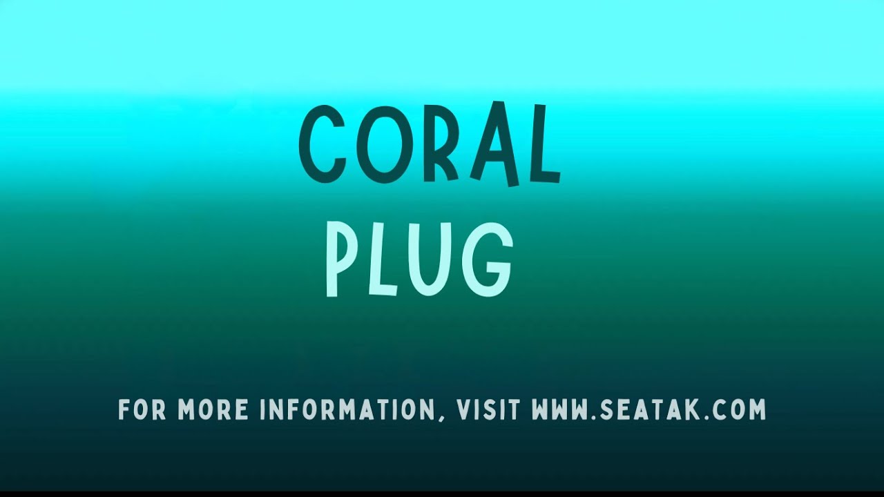 Coral Plug - Seatak