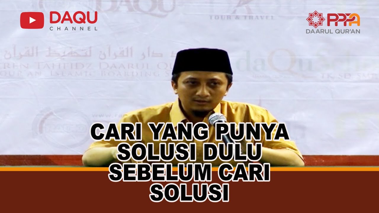 CARI YANG PUNYA SOLUSI  DULU SEBELUM CARI SOLUSI - USTADZ YUSUF MANSUR
