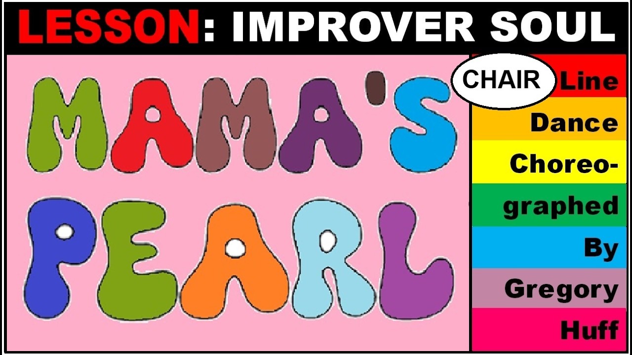 LESSON: MAMAS PEARL IMPROVER PATTERN SOUL CHAIR LINE DANCE BY GREGORY HUFF ~ FAR OUT GROOVY FUN!