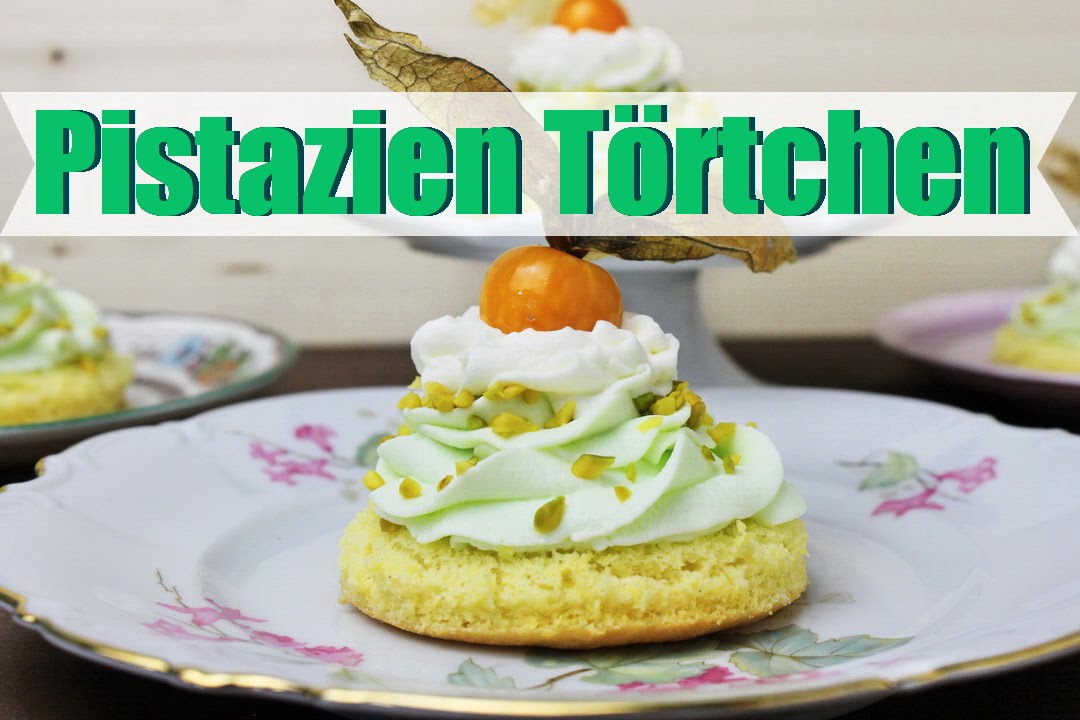 Pistazien TÖRTCHEN selber machen | Mini Törtchen mit Pistaziencreme [Rezept]