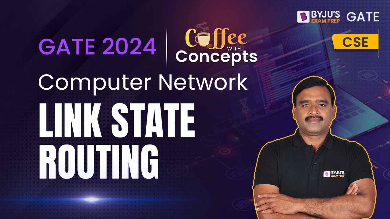 Link State Routing | Computer Network for GATE 2024 | BYJU'S GATE