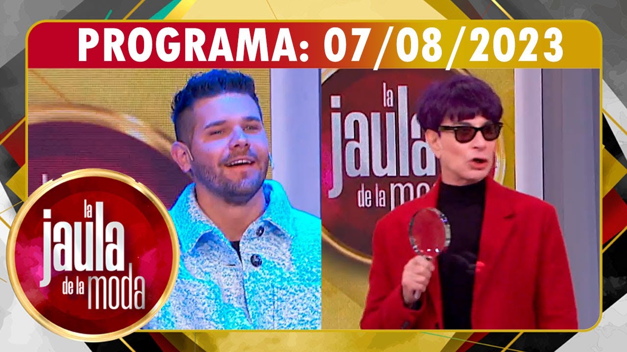 LA JAULA DE LA MODA - Programa 07/08/23 - INVITADOS: LOCHO LOCCISANO y JUAN MANUEL PONT LEDESMA