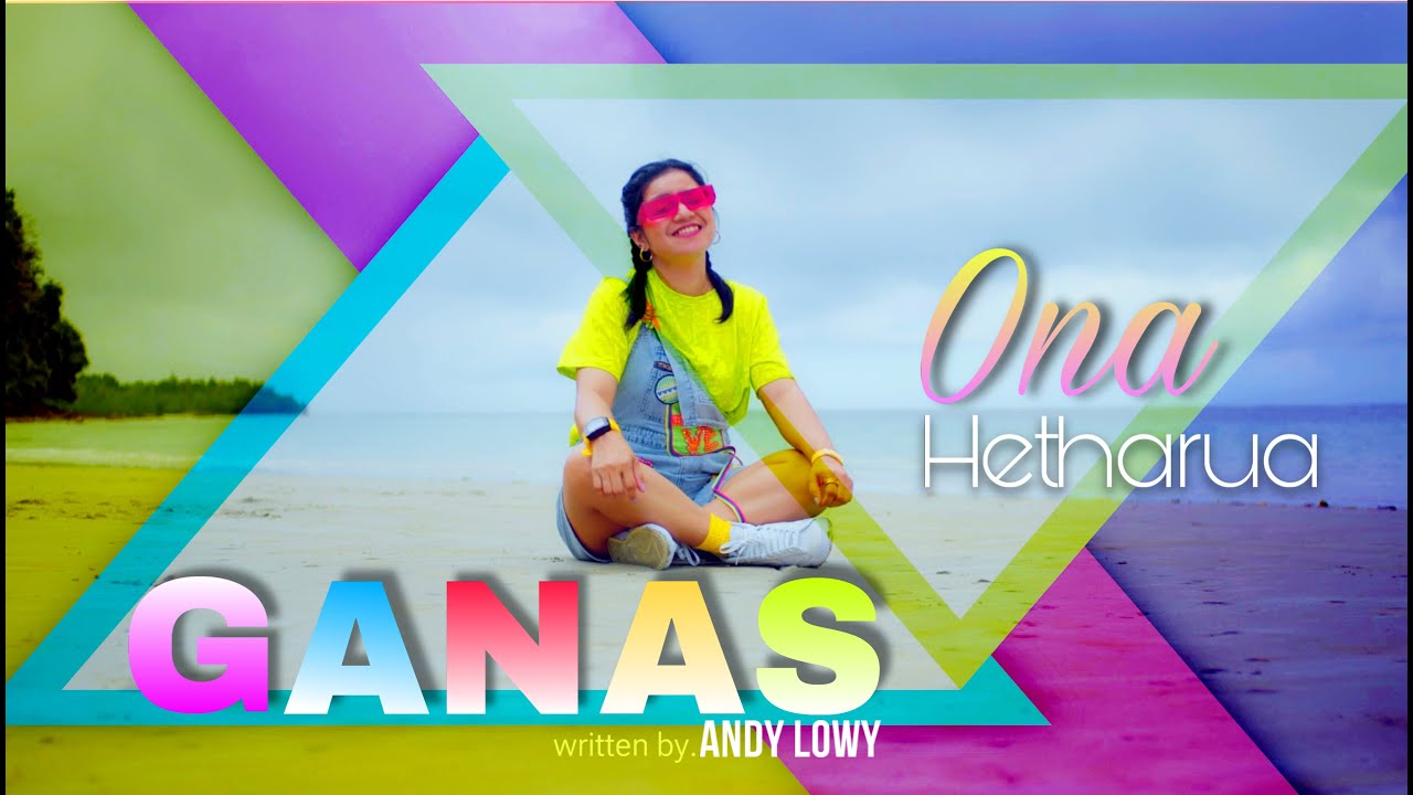 GANAS - ONA HETHARUA