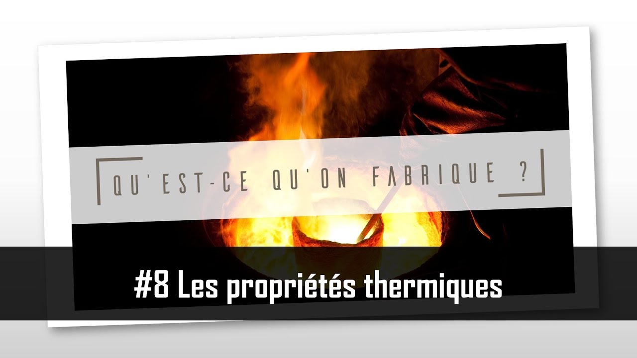 Les propriétés thermiques - QQF #8