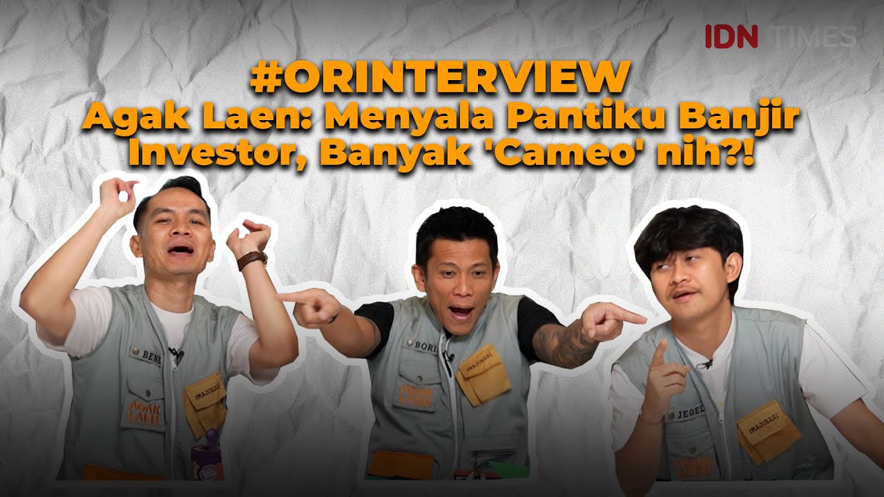 #ORINTERVIEW Agak Laen: Menyala Pantiku Banjir Investor, Banyak 'Cameo' nih?!