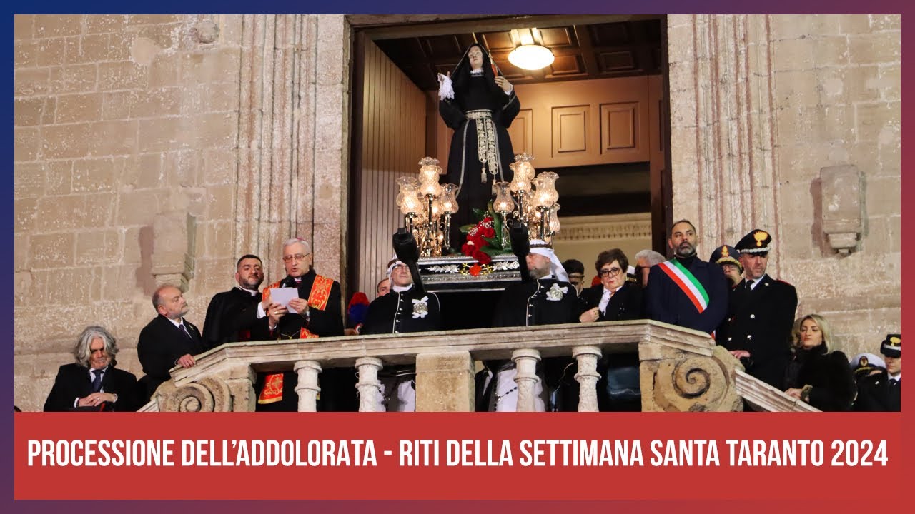 Processione dell'Addolorata: Riti della Settimana Santa di Taranto 2024