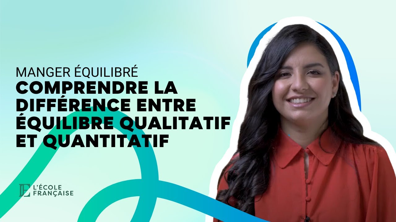 Manger équilibré : Comprendre la différence entre équilibre qualitatif et quantitatif